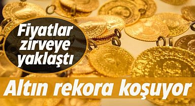 Altın fiyatları rekora koşuyor