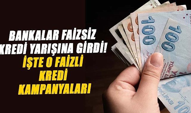 Bankalar faizsiz kredi yarışına girdi! İşte 0 faizli kredi kampanyaları