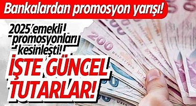 Bankalardan promosyon yarışı! 2025 emekli promosyonları belli oldu! İşte verilen tutarlar!