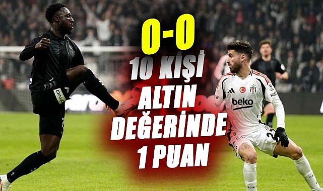 Samsunspor 10 kişi kaldığı maçta Beşiktaş ile berabere kaldı