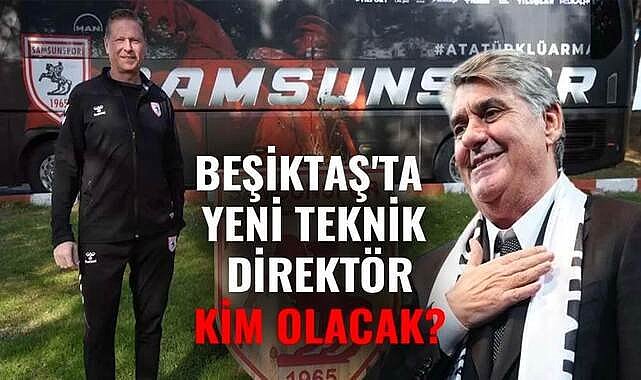 Beşiktaş'ta yeni teknik direktör kim olacak?