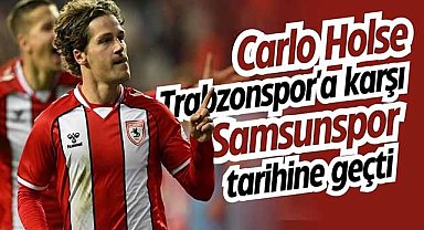 Carlo Holse, Trabzonspor'a karşı Samsunspor tarihine geçti
