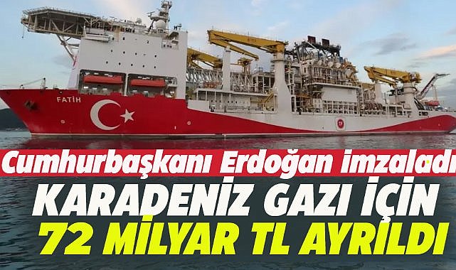 Cumhurbaşkanı Erdoğan imzaladı! Karadeniz doğal gazı için ayrılan ödenek belli oldu