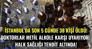 Doktorlar metil alkole karşı uyarıyor: Halk sağlığı tehdit altında!