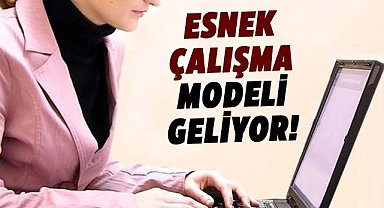 Esnek çalışma modeli geliyor! Bakan Göktaş açıkladı