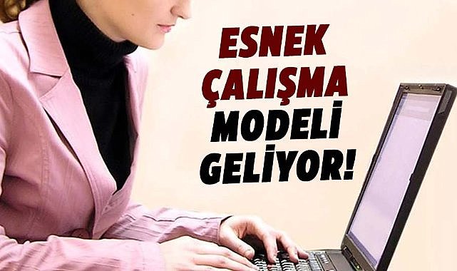 Esnek çalışma modeli geliyor! Bakan Göktaş açıkladı