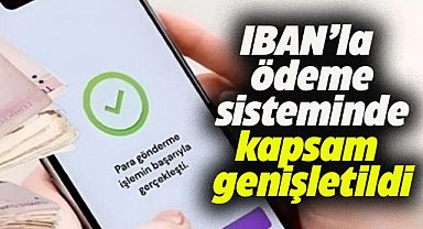 IBAN'la ödeme sisteminde kapsam genişletildi