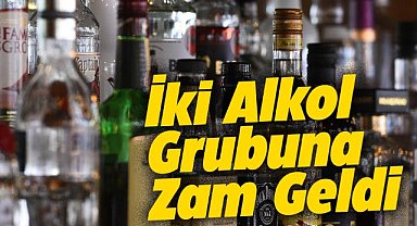 İki alkol grubuna zam geldi
