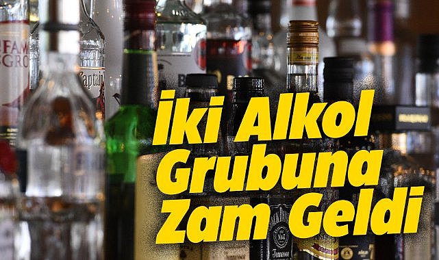 İki alkol grubuna zam geldi