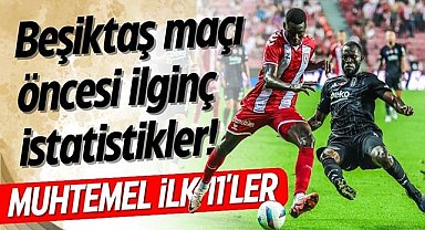 İşte Beşiktaş-Samsunspor maçı öncesi ilginç istatistikler!