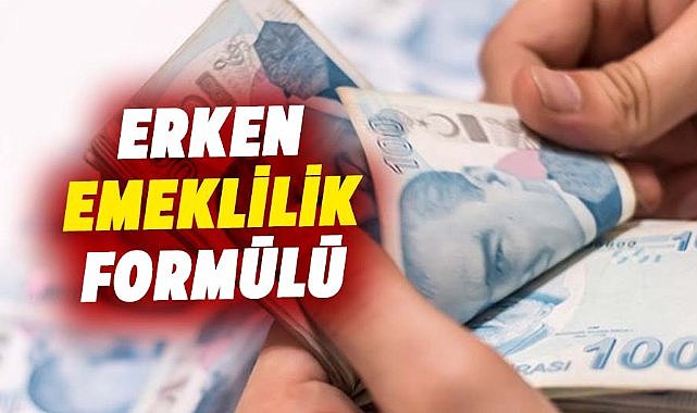 İşte erken emeklilik formülü