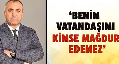 Kılağuz'dan sert sözler: 'Benim vatandaşımı kimse mağdur edemez'