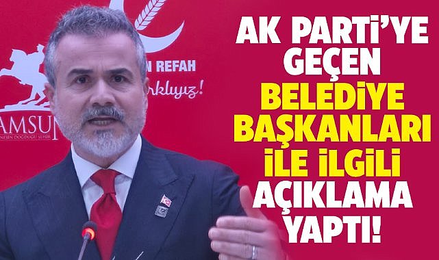 Kılıç'tan Samsun'da AK Parti'ye geçen belediye başkanları açıklaması