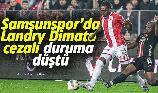 Landry Dimata cezalı duruma düştü