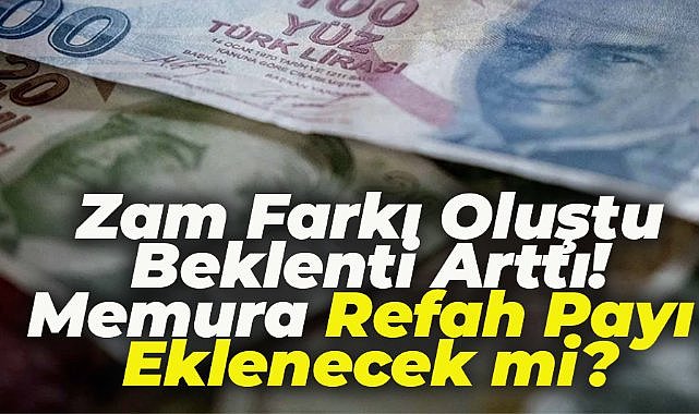 Memura ve emekliye refah payı eklenecek mi?