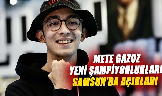 Milli okçu Mete Gazoz, yeni şampiyonlukları Samsun'da açıkladı