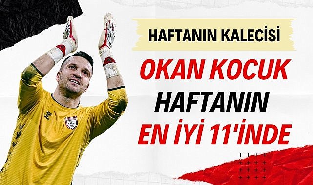 Okan Kocuk Süper Lig'de haftanın en iyi 11'ine girdi