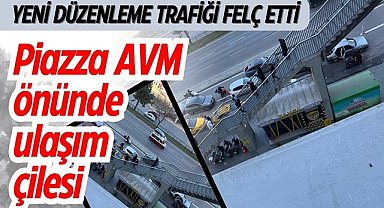 Piazza AVM önünde ulaşım çilesi