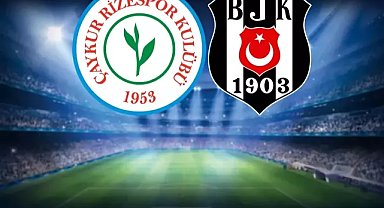 Rizespor-Beşiktaş maçının ilk 11'leri belli oldu!
