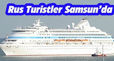 Samsun'a bin 15 Rus turist geldi