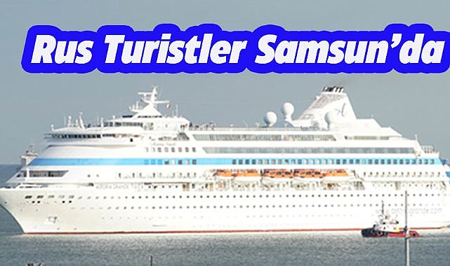 Samsun'a bin 15 Rus turist geldi