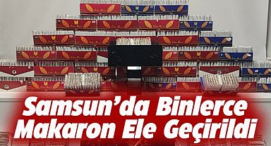Samsun Alaçam'da 13 bin 170 makaron ele geçirildi