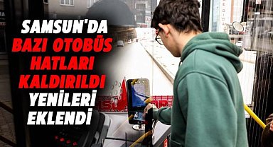 Samsun'da bazı otobüs hatları kaldırıldı, yenileri eklendi