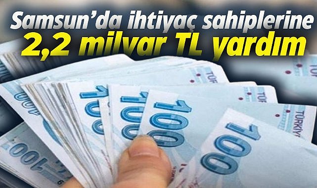 Samsun’da ihtiyaç sahiplerine sosyal yardım desteği