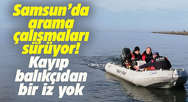 Samsun'da kayıp balıkçı Muharrem Sevgili 'den 24 gündür haber yok