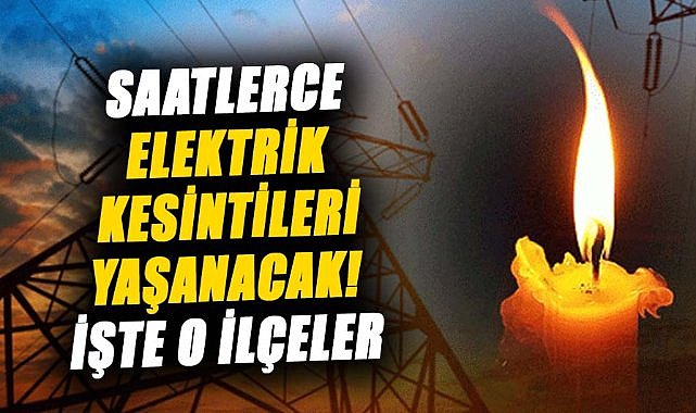 Samsun'da saatlerce elektrik kesintileri yaşanacak! İşte o ilçeler