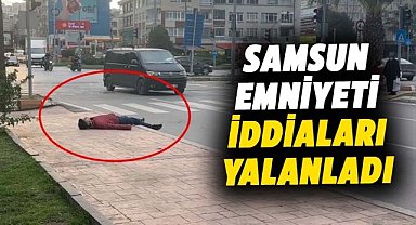 Samsun Emniyeti iddiaları yalanladı