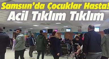 Samsun Kadın Doğum Ve Çocuk Hastalıkları Hastanesi'nin acili hasta çocuklarla dolu