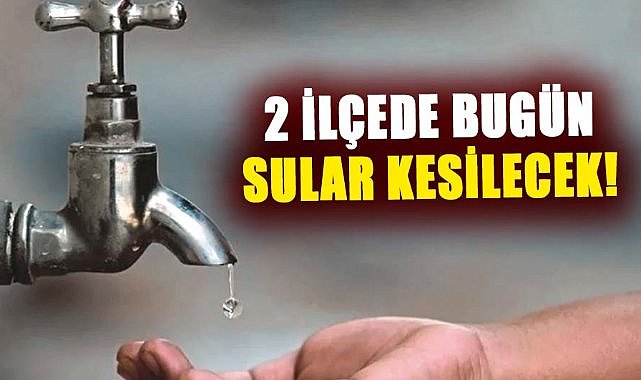 Samsun'un 2 ilçesinde bugün sular kesilecek! 13 Ocak Pazartesi suların kesileceği yerler
