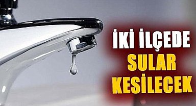 Samsun'un 2 ilçesinde bugün sular kesilecek! 19 Ocak Pazar suların kesileceği yerler