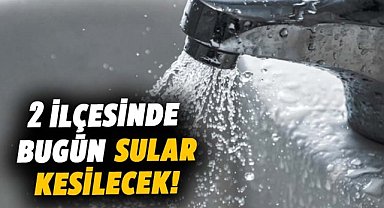 Samsun'un 2 ilçesinde bugün sular kesilecek! 5 Ocak Pazar suların kesileceği yerler