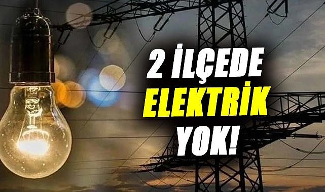 Samsun'un 2 ilçesinde elektrik yok! 26 Ocak elektriklerin kesik olacağı mahalleler