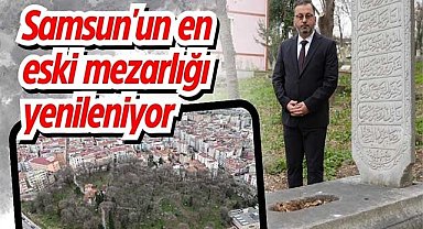 Samsun'un en eski mezarlığı yenileniyor