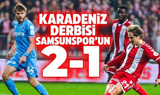 Samsunspor Holse'nin golleriyle Trabzonspor'u mağlup etti 