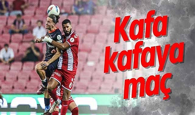 Samsunspor ile Başakşehir maçında kafalar konuşacak