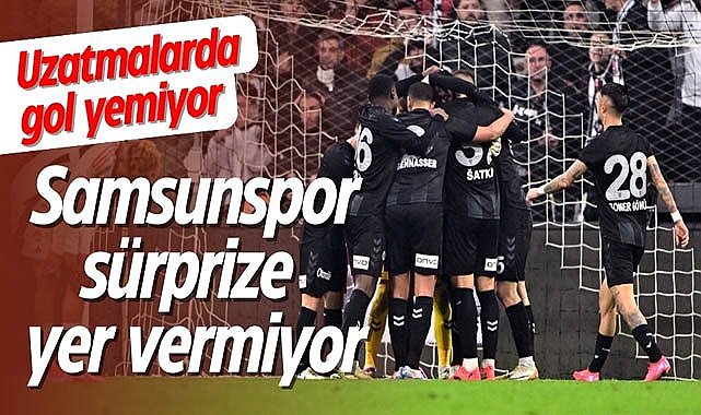 Samsunspor Süper Lig'de uzatma dakikalarında gol yemeyen tek takım