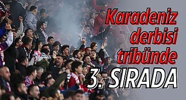 Samsunspor - Trabzonspor maçı Süper Lig'in en fazla seyircinin izlediği üçüncü karşılaşma oldu