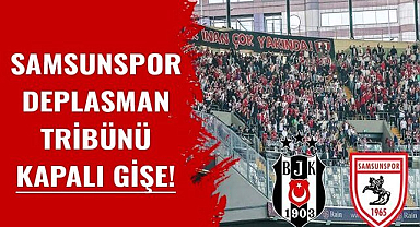 Samsunspor'un Beşiktaş maçı deplasman tribünü kapalı gişe!