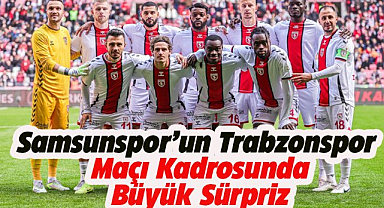 Samsunspor'un Trabzonspor karşısındaki ilk 11'i açıklandı