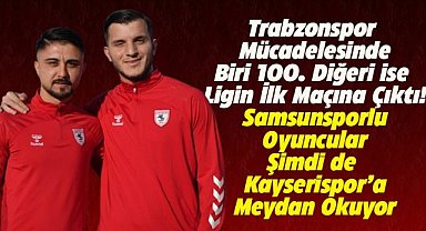 Samsunsporlu oyuncular Soner Gönül ve Emre Çift'ten önemli açıklamalar