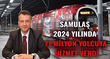 SAMULAŞ 2024 yılında 71 milyon yolcuya hizmet verdi