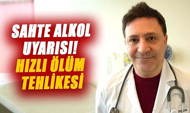 Şevket Özkaya'dan sahte alkol uyarısı! Hızlı ölüm tehlikesi