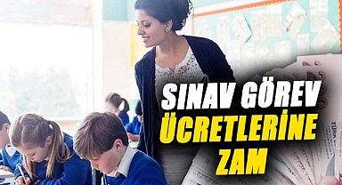Sınav görev ücretlerine zam! İşte yeni zamlı ücretler...