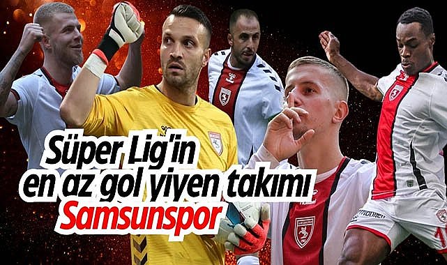 Süper Lig'in en az gol yiyen takımı Samsunspor