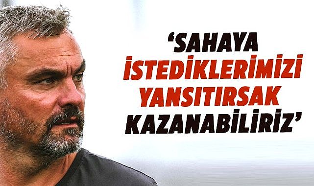 Thomas Reis: Sahaya istediklerimizi yansıtırsak kazanabiliriz