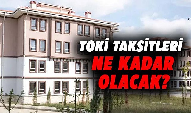 TOKİ taksitleri ne kadar olacak? Yapılacak zam miktarı...